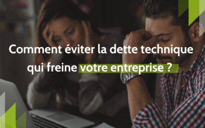 Comment éviter la dette technologique qui freine votre croissance ?